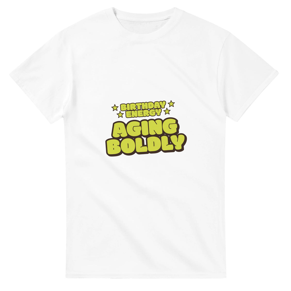 Birthday Energy: Aging Boldly — white unisex t-shirt