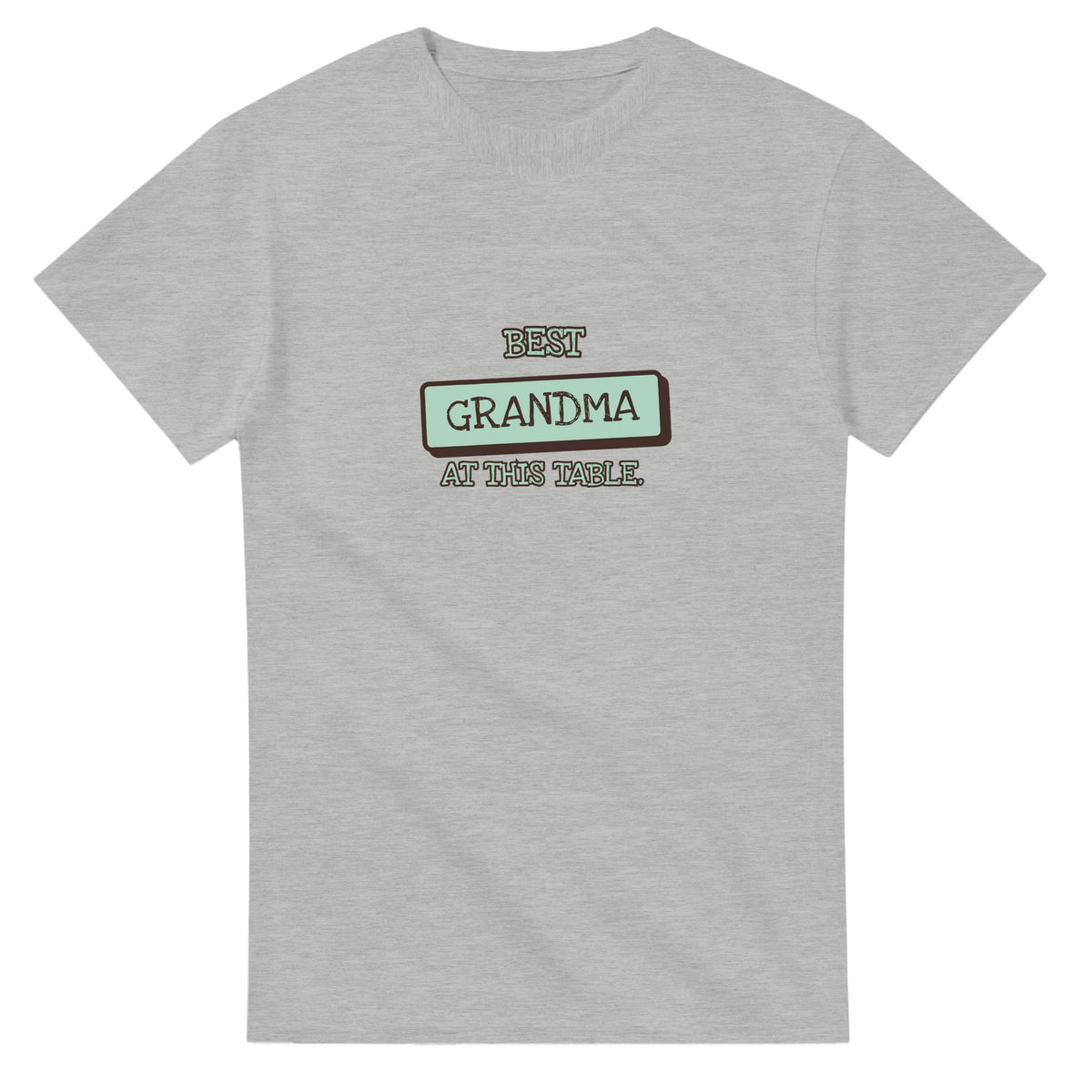 Best Grandma At This Table — ash unisex t-shirt
