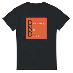 Definitely No Dates — black unisex t-shirt