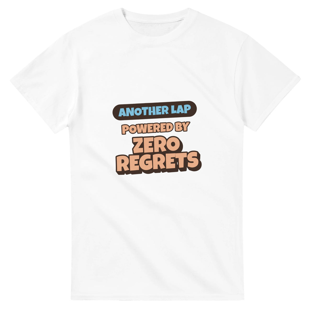 Another Lap Powered By Zero Regrets — white unisex t-shirt