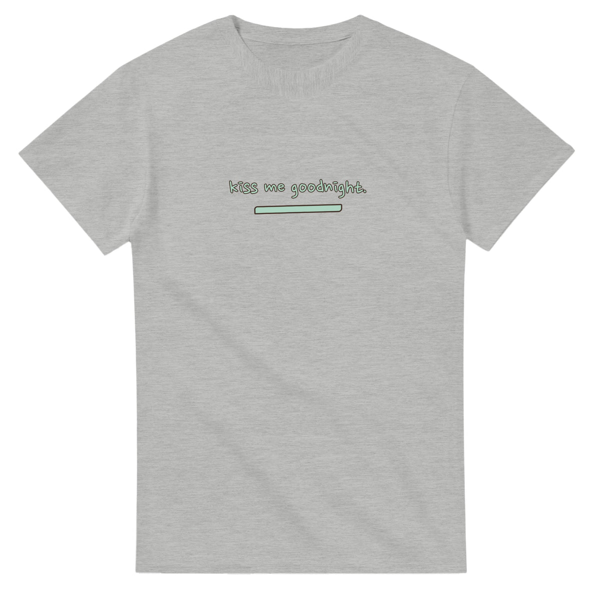 Kiss Me Goodnight — ash unisex t-shirt