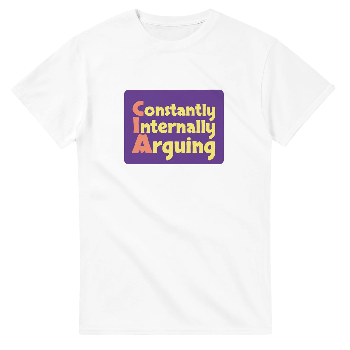 Constantly Internally Arguing — white unisex t-shirt