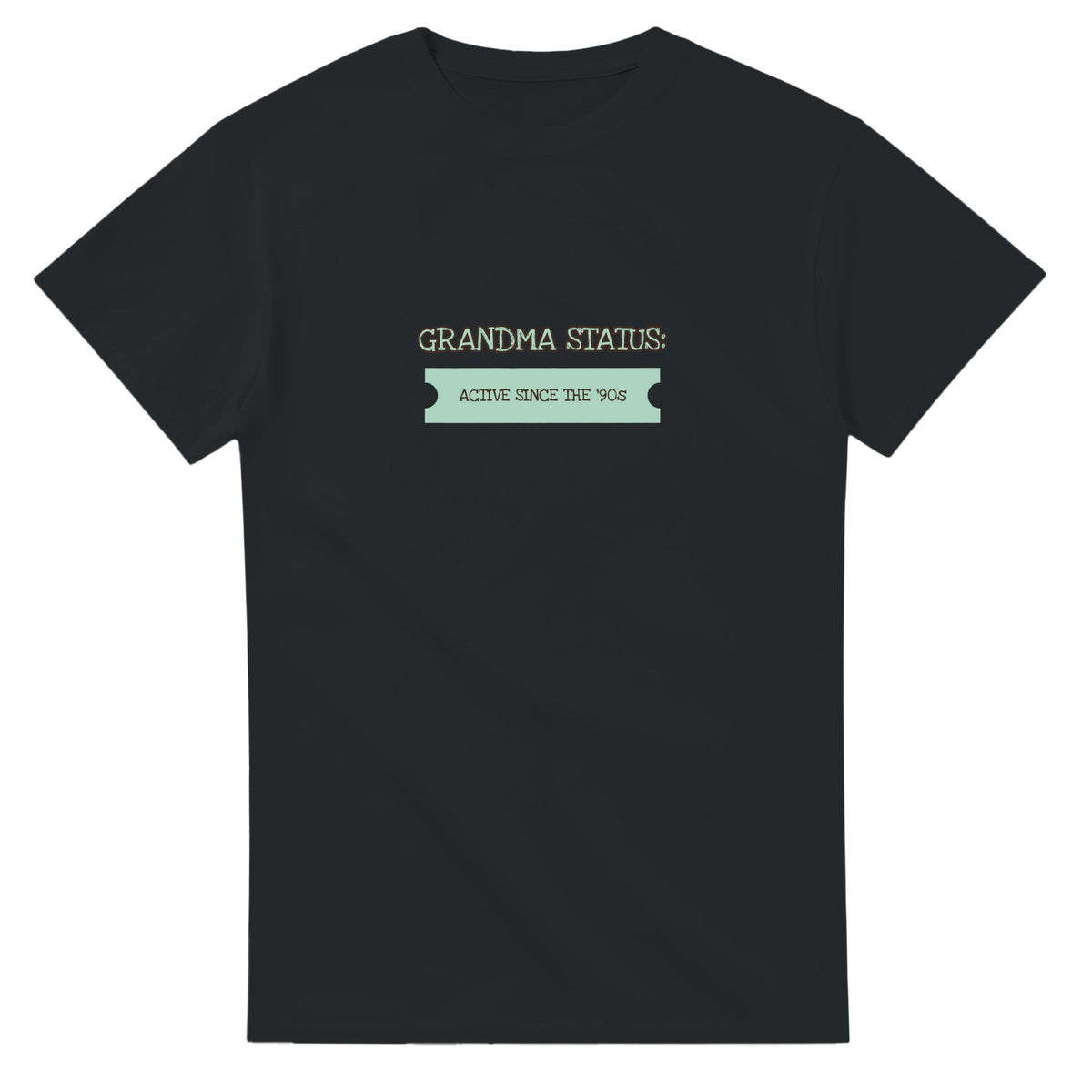 Grandma Status: Active Since The ’90s — black unisex t-shirt