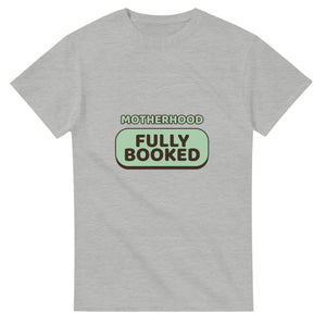 Motherhood: Fully Booked — ash unisex t-shirt