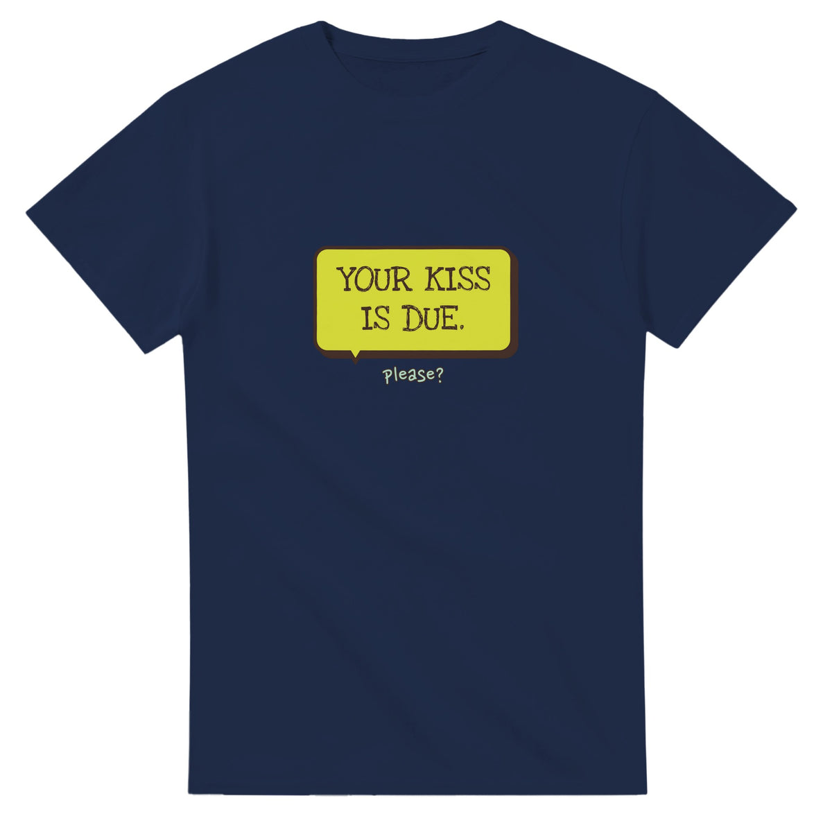Your Kiss Is Due — navy unisex t-shirt