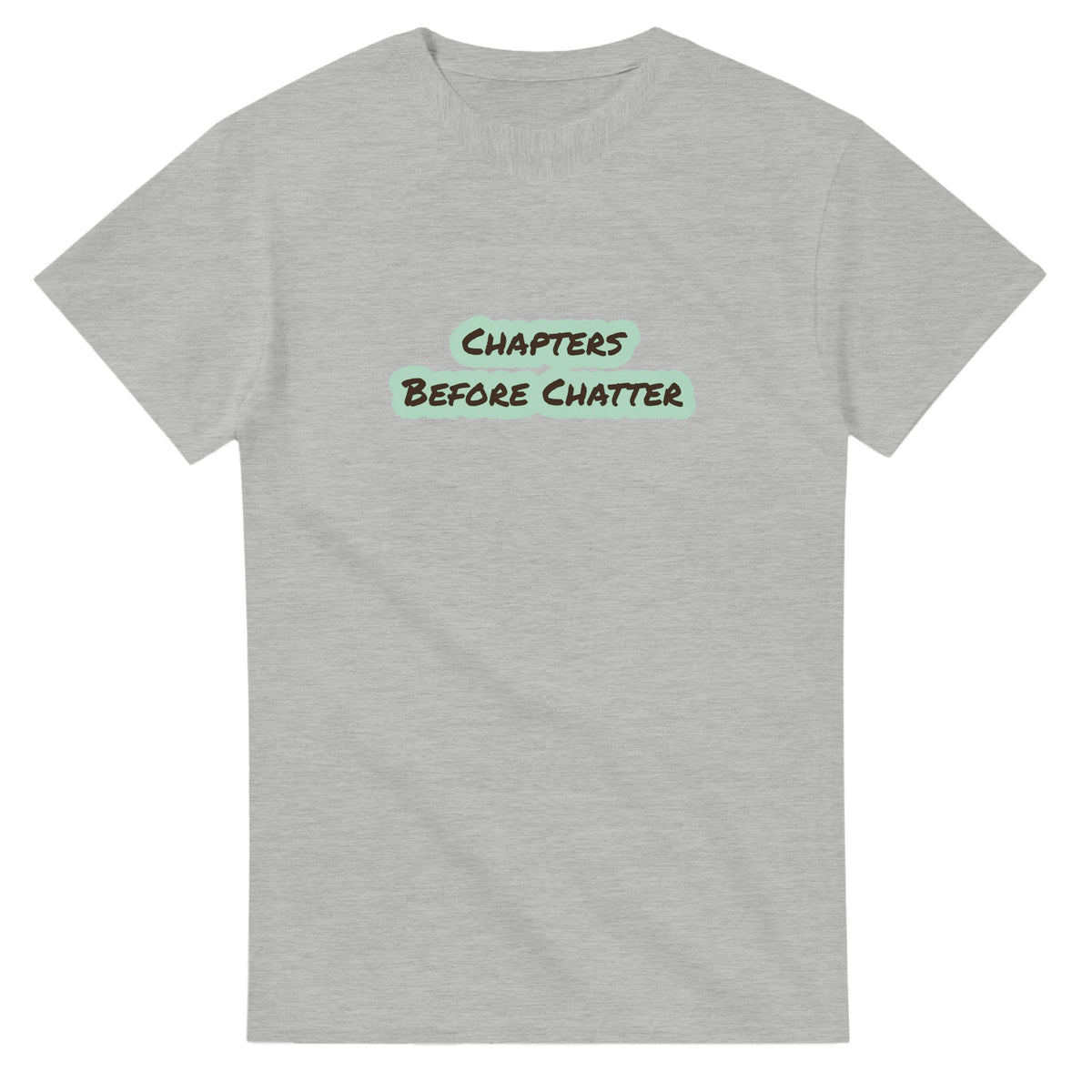 Chapters Before Chatter — ash unisex t-shirt