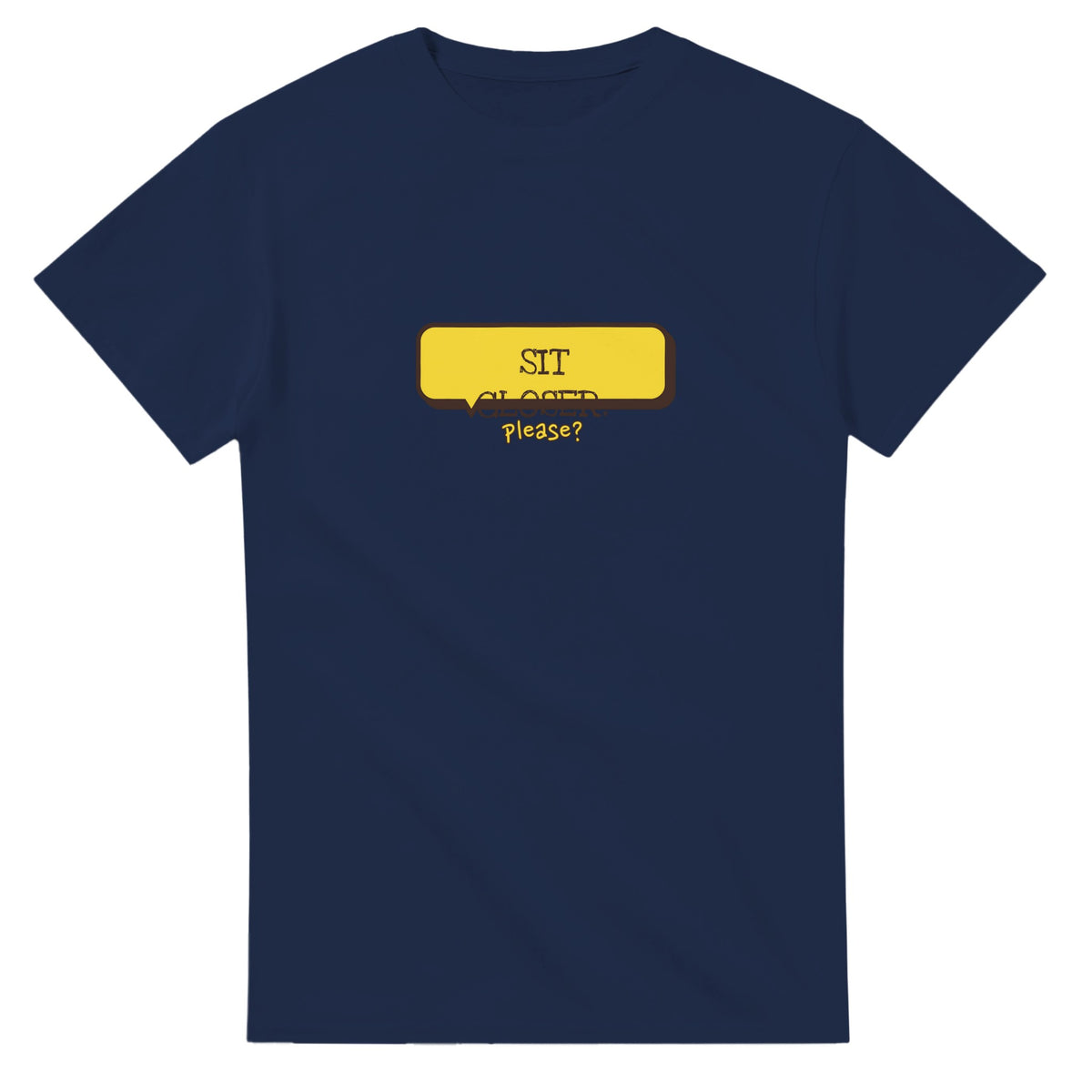 Sit Closer — navy unisex t-shirt