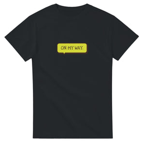 On My Way — black unisex t-shirt