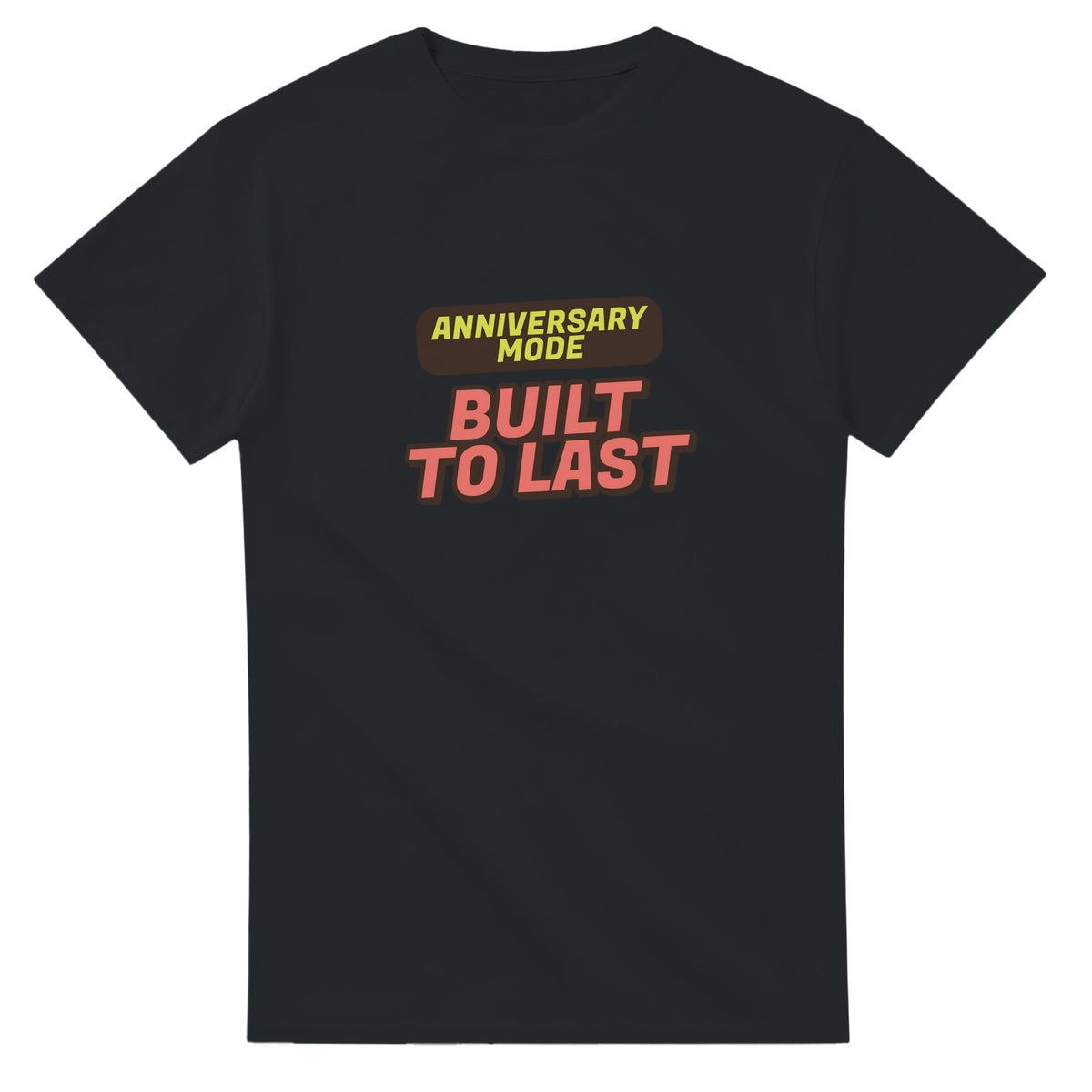 Anniversary Mode: Built To Last — black unisex t-shirt