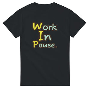 Work In Pause. — black unisex t-shirt