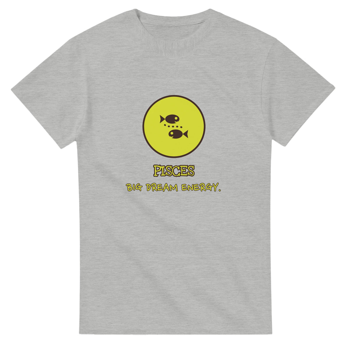 Pisces • Big Dream Energy — ash unisex t-shirt