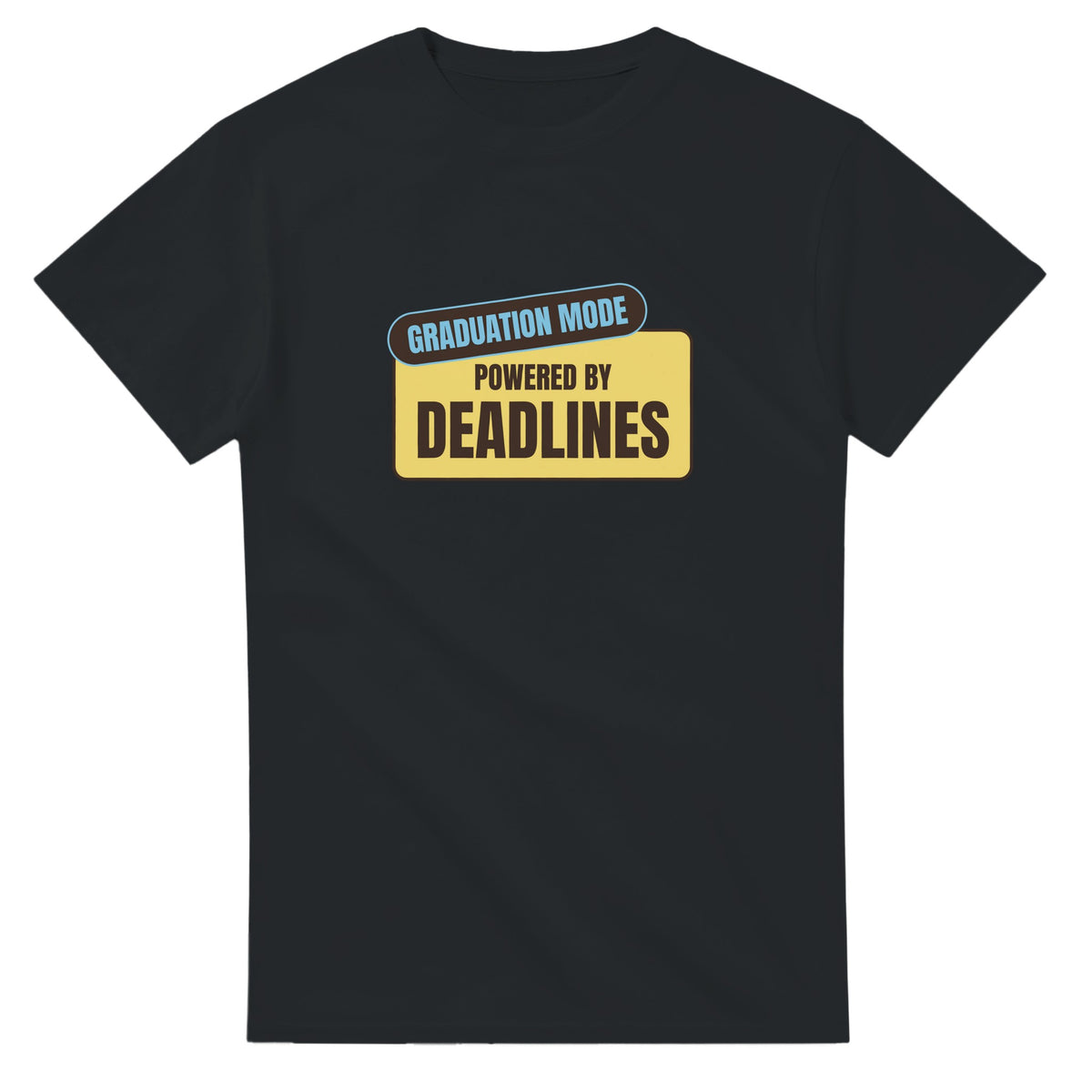 Graduation Mode Powered By Deadlines — black unisex t-shirt