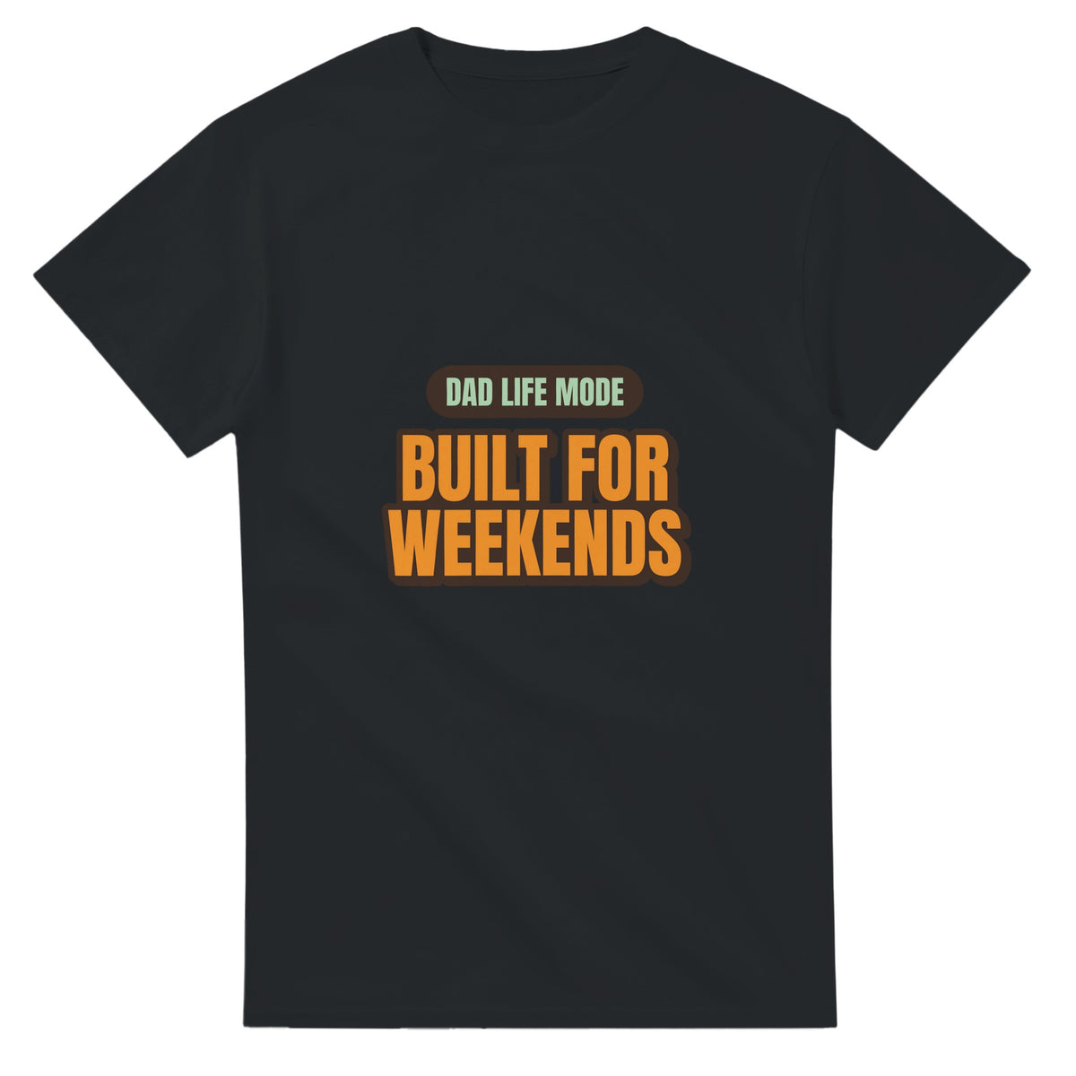 Dad Life Mode: Built For Weekends — black unisex t-shirt