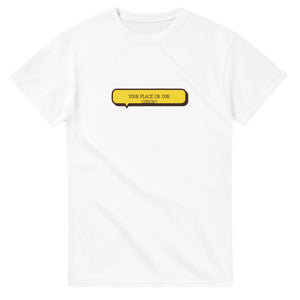 Your Place Or Our Couch? — white unisex t-shirt