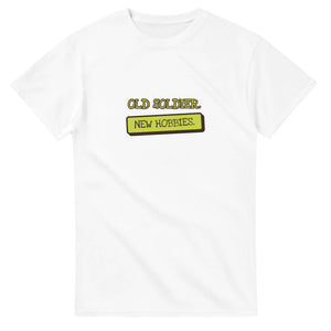 Old Soldier. New Hobbies — white unisex t-shirt