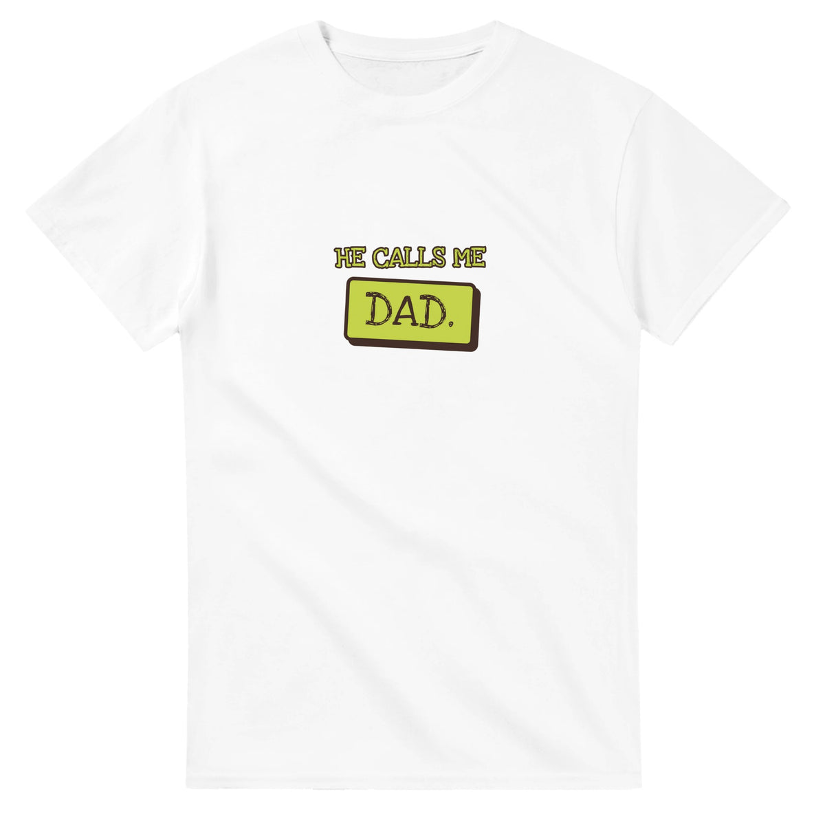 He Calls Me Dad — white unisex t-shirt
