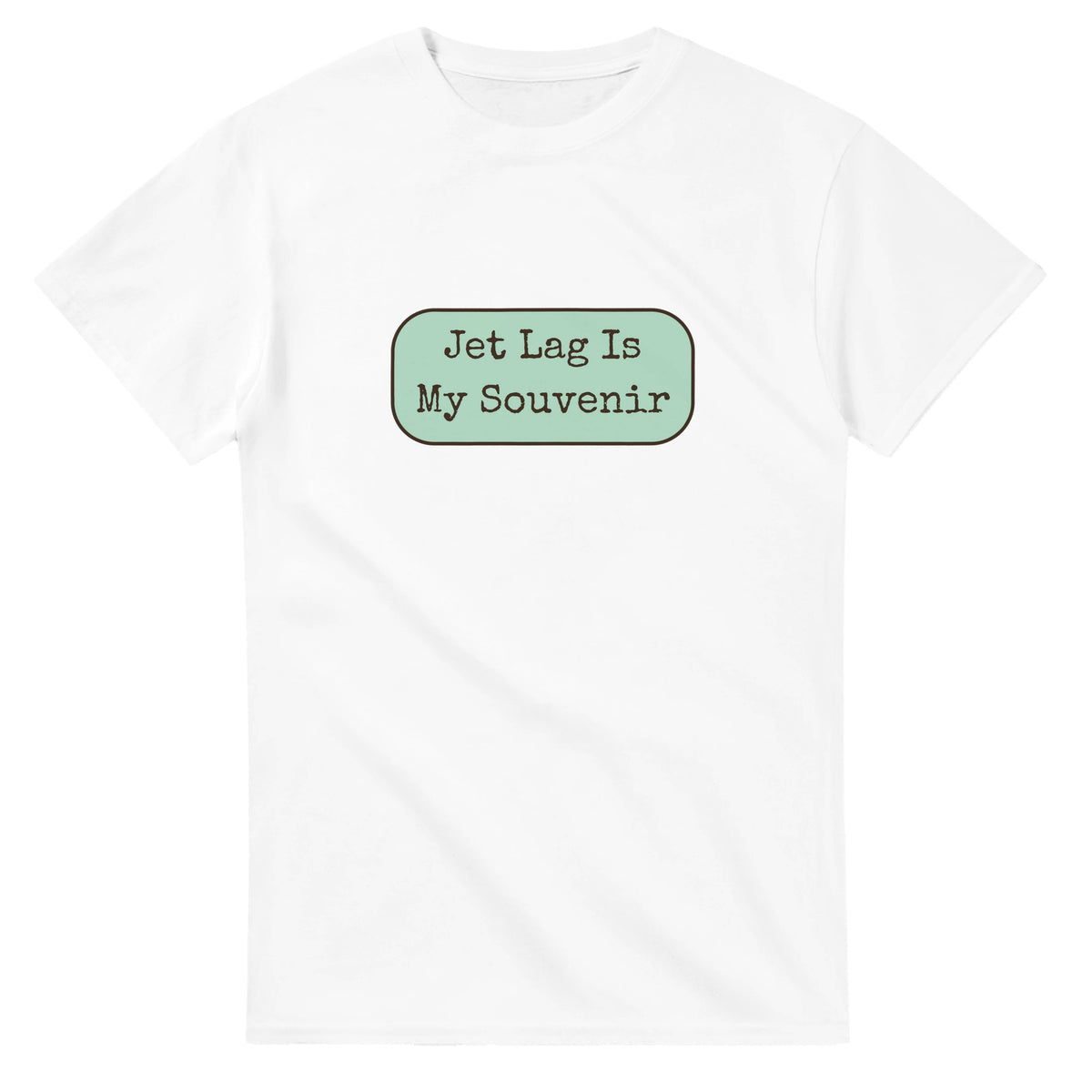 Jet Lag Is My Souvenir — white unisex t-shirt