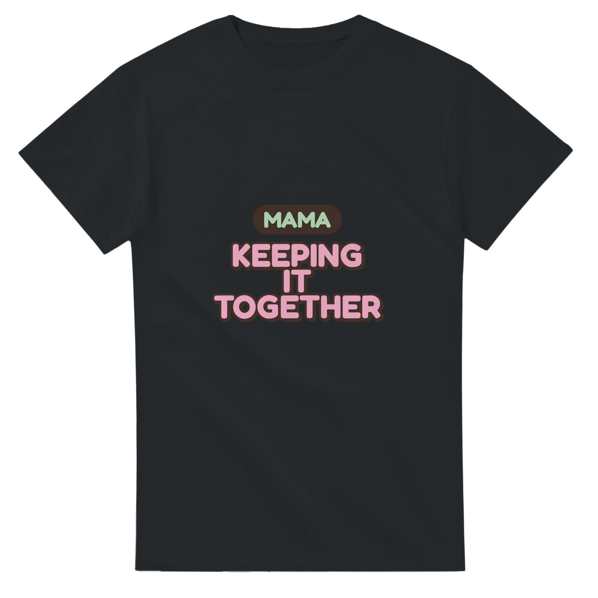 Mama: Keeping It Together — black unisex t-shirt
