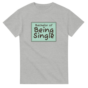 Bachelor of Being Single — ash unisex t-shirt