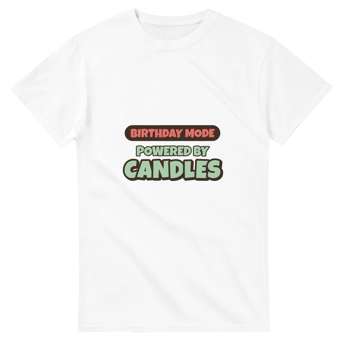 Birthday Mode Powered By Candles — white unisex t-shirt