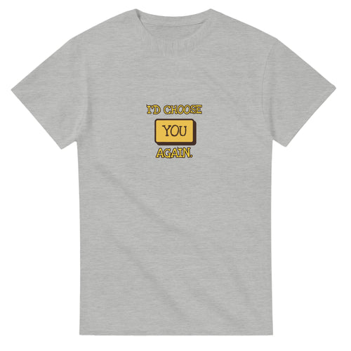 I'D Choose You Again — ash unisex t-shirt