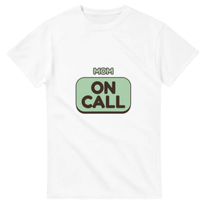 Mom: On Call — white unisex t-shirt