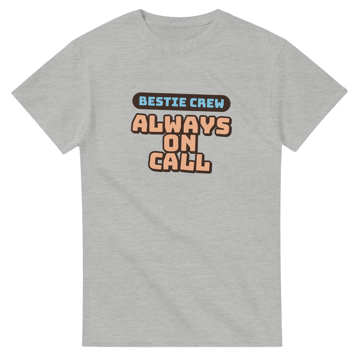Bestie Crew: Always On Call — ash unisex t-shirt