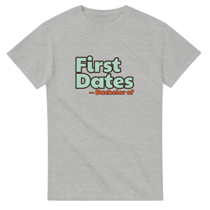 Bachelor of First Dates — ash unisex t-shirt