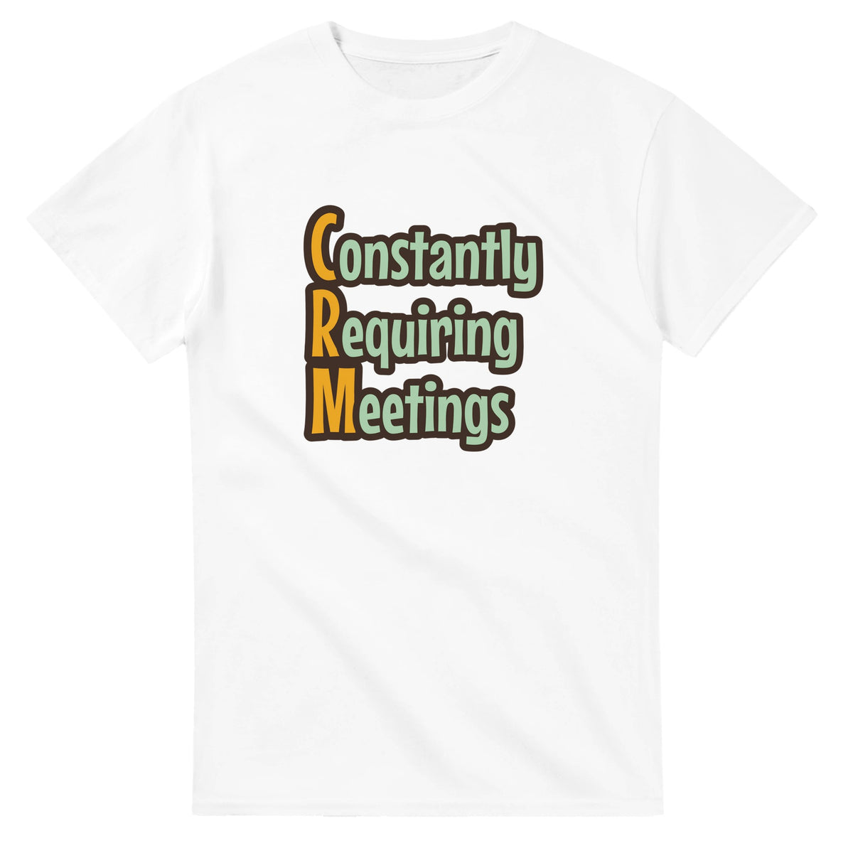 Constantly Requiring Meetings — white unisex t-shirt