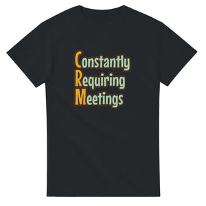Constantly Requiring Meetings — black unisex t-shirt