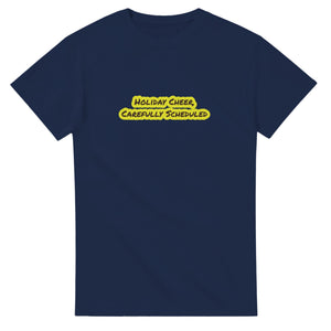 Holiday Cheer, Carefully Scheduled — navy unisex t-shirt