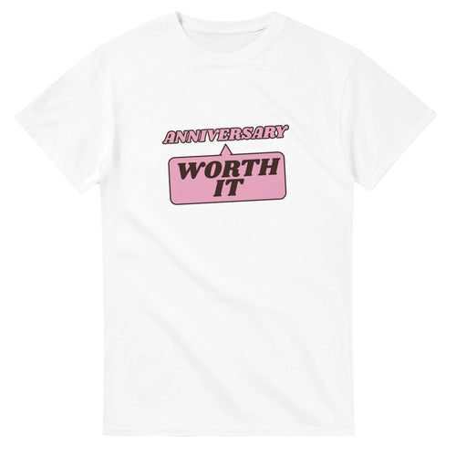 Anniversary: Worth It — white unisex t-shirt