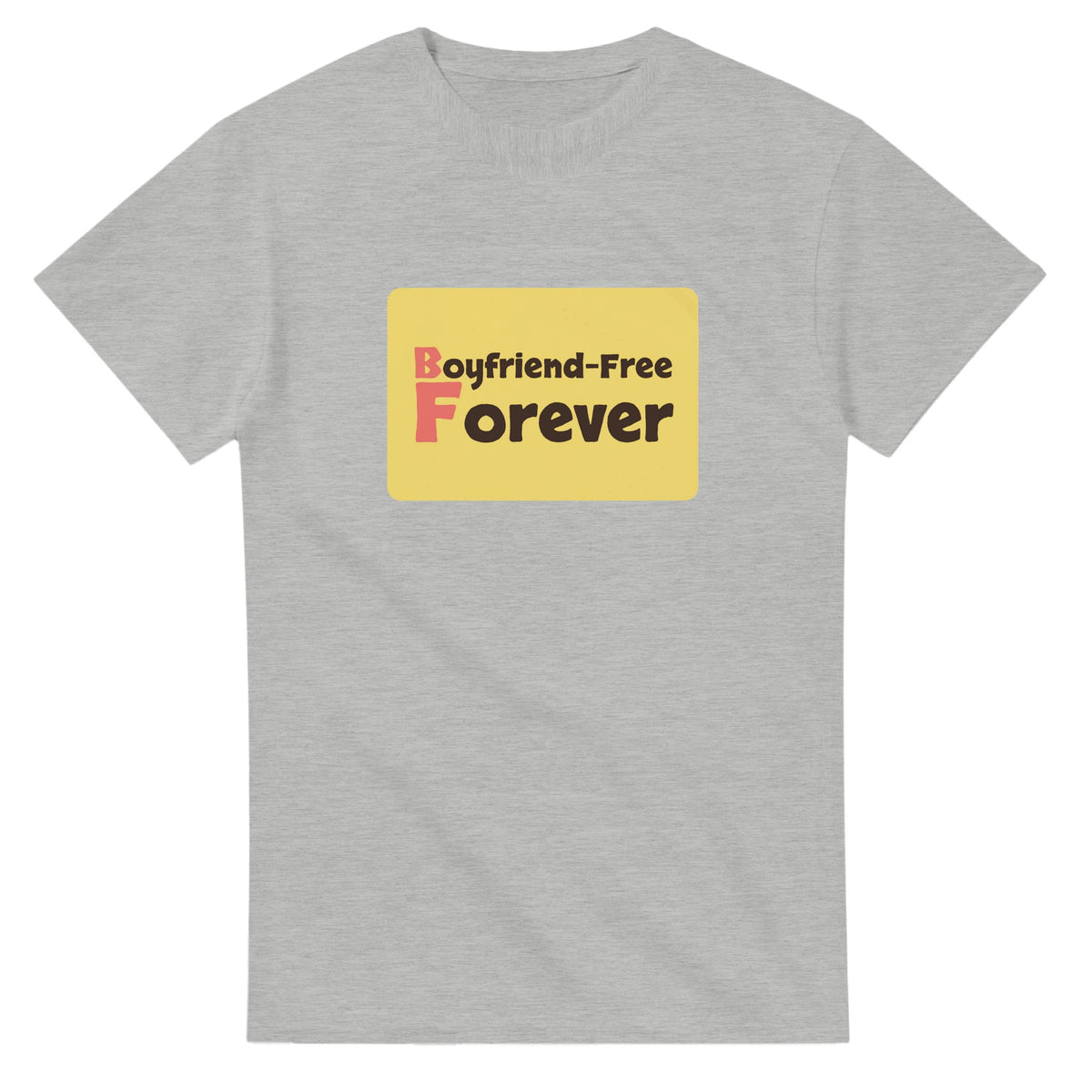 Boyfriend-Free Forever — ash unisex t-shirt