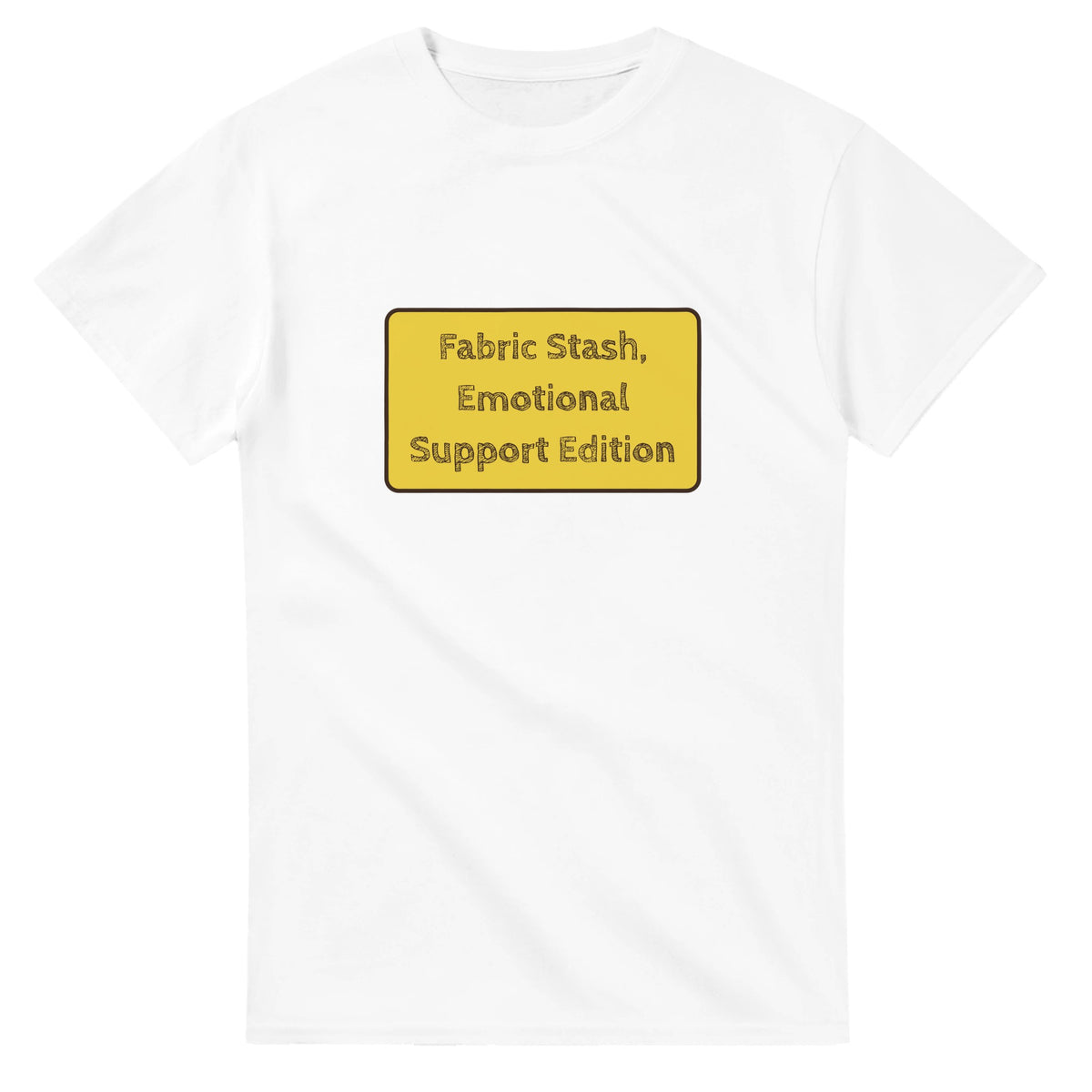Fabric Stash, Emotional Support Edition — white unisex t-shirt
