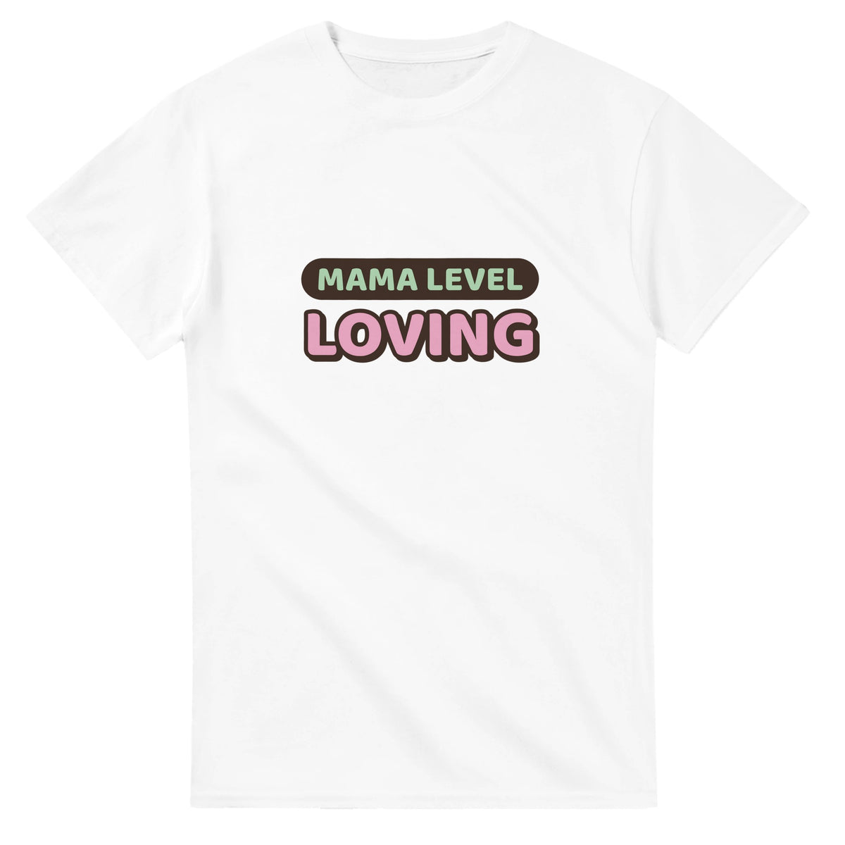 Mama Level: Loving — white unisex t-shirt