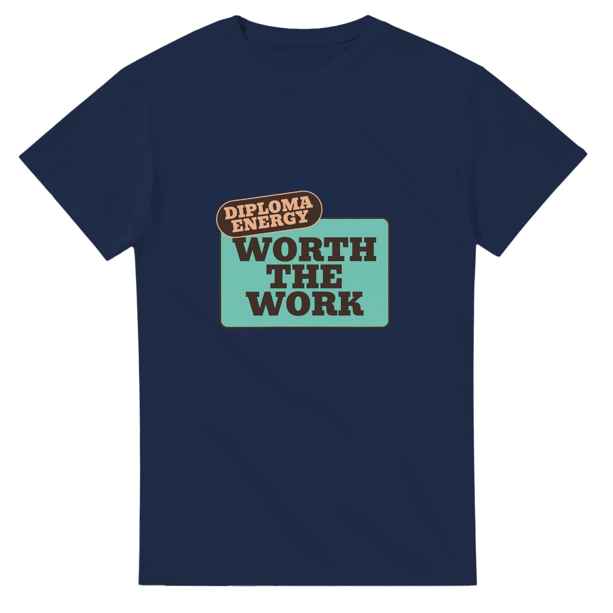 Diploma Energy: Worth The Work — navy unisex t-shirt