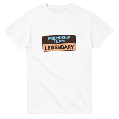 Friendship Team: Legendary — white unisex t-shirt