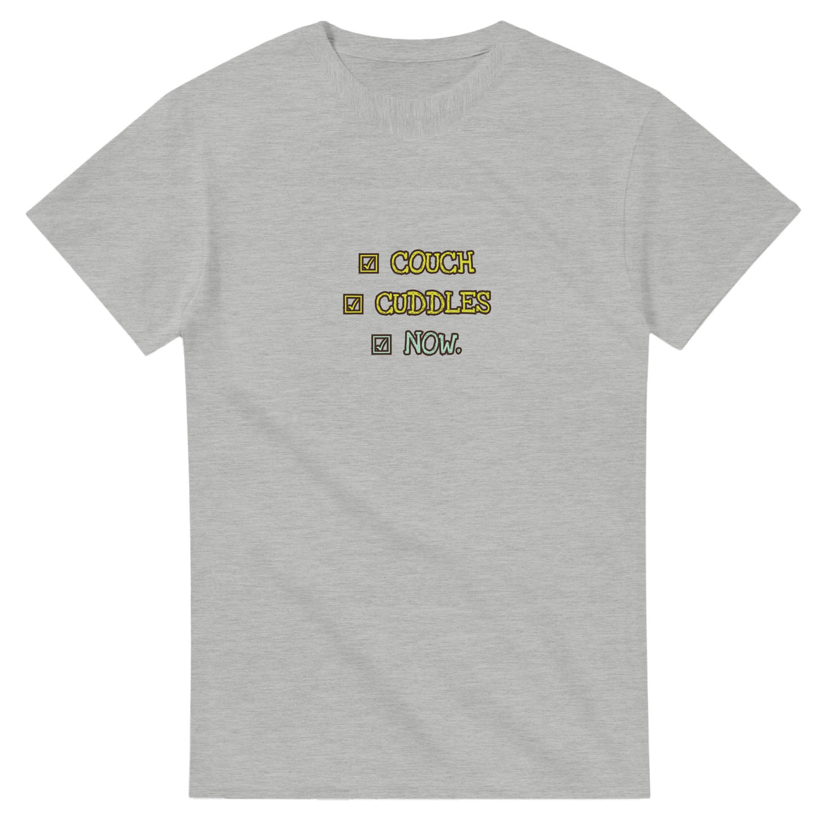 Couch. Cuddles. Now — ash unisex t-shirt