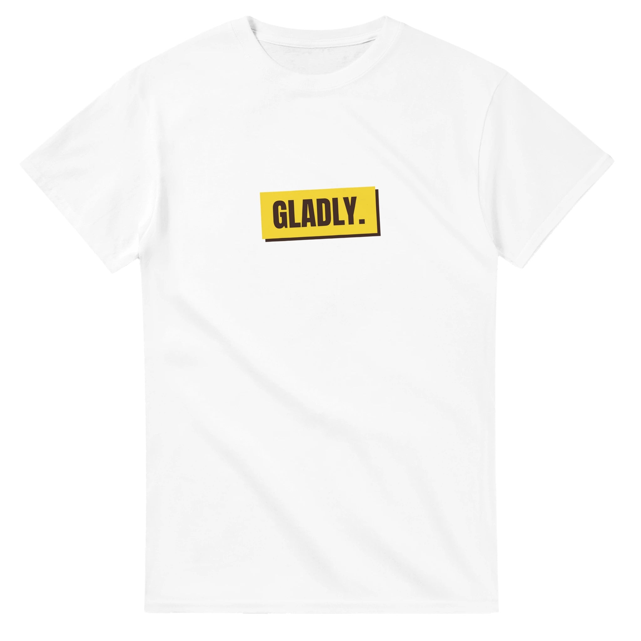 Gladly — white unisex t-shirt