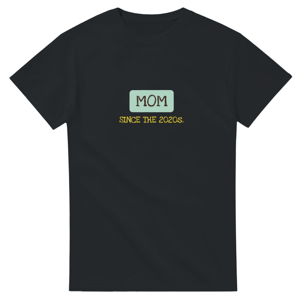 Mom / Since The 2020s — black unisex t-shirt