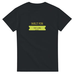 Built For The Long Haul — black unisex t-shirt
