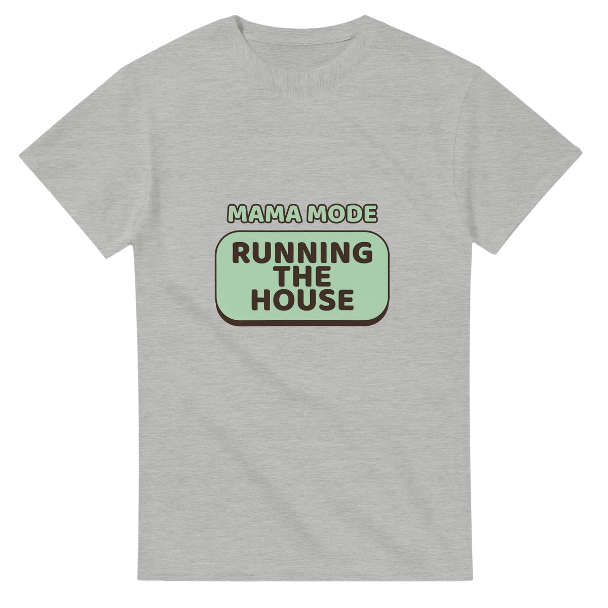 Mama Mode: Running The House — ash unisex t-shirt