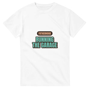 Fatherhood: Running The Garage — white unisex t-shirt