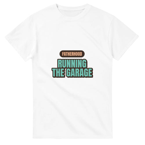 Fatherhood: Running The Garage — white unisex t-shirt