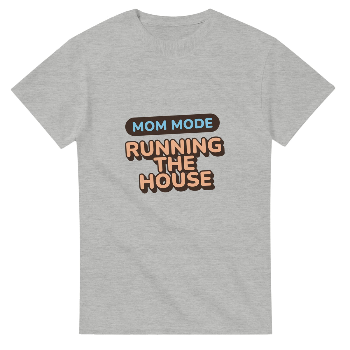 Mom Mode: Running The House — ash unisex t-shirt