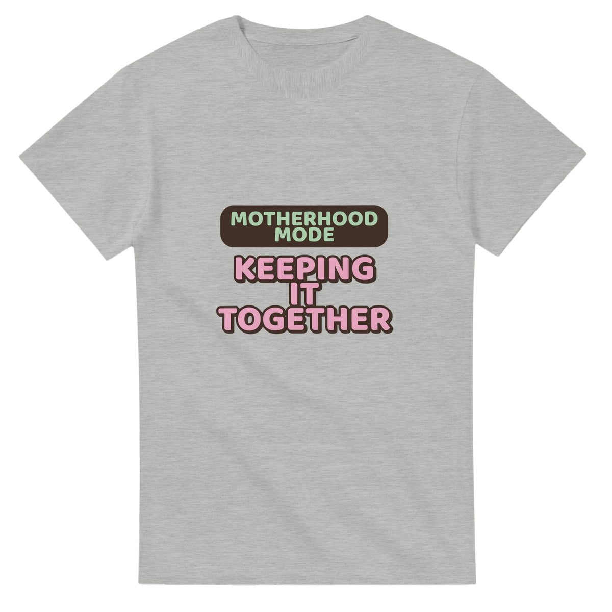 Motherhood Mode: Keeping It Together — ash unisex t-shirt