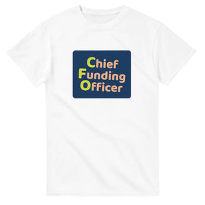 Chief Funding Officer — white unisex t-shirt