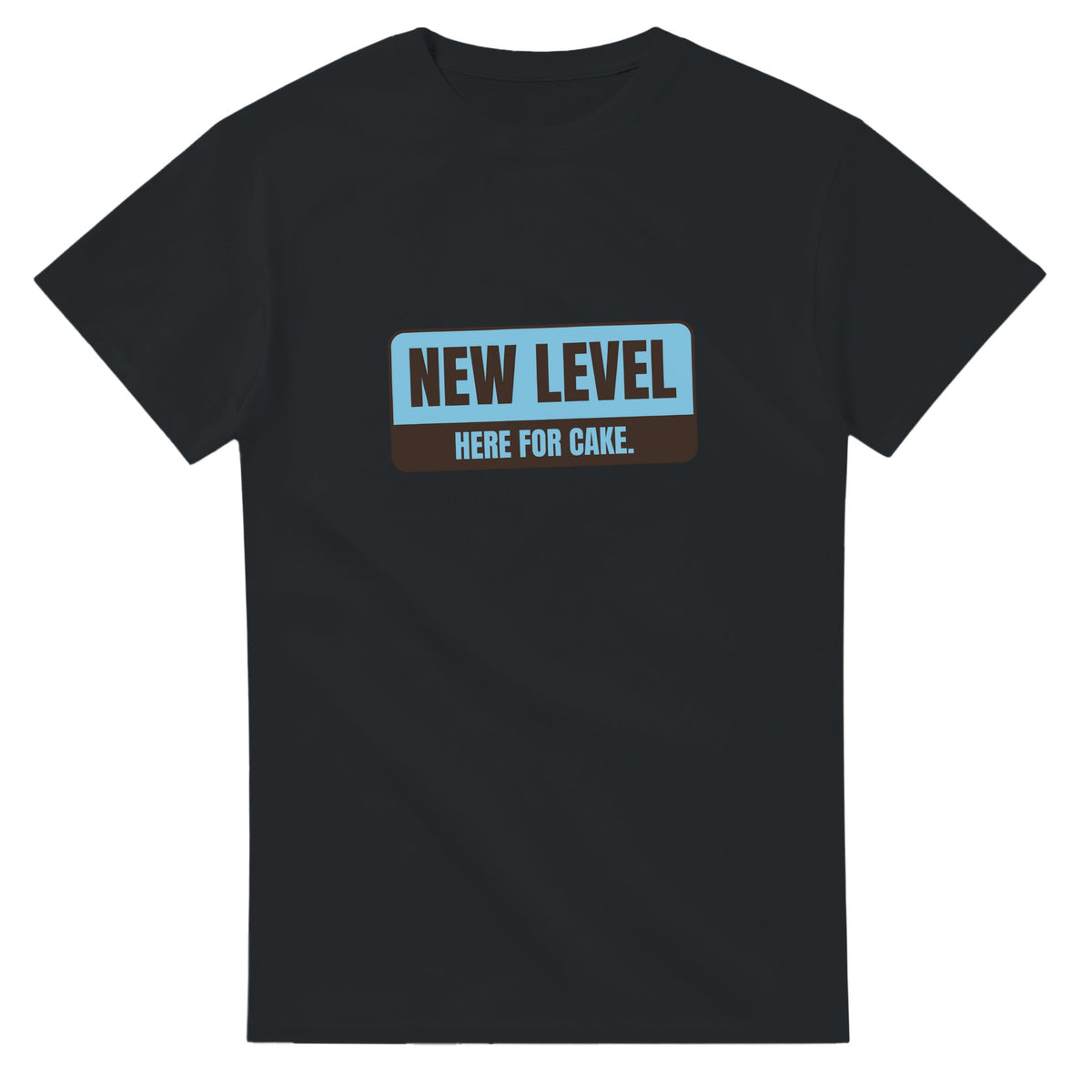 New Level. Here For Cake — black unisex t-shirt