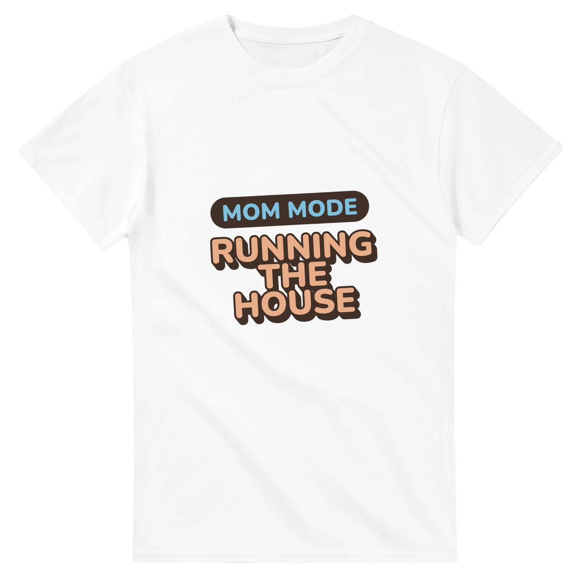 Mom Mode: Running The House — white unisex t-shirt