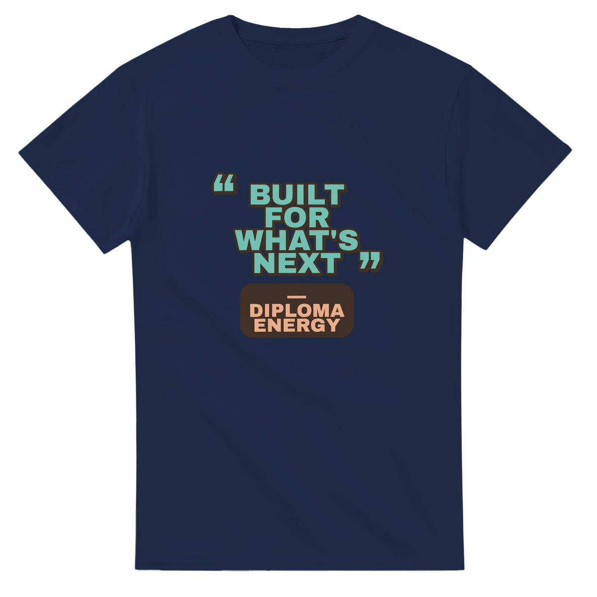 Diploma Energy: Built For What's Next — navy unisex t-shirt